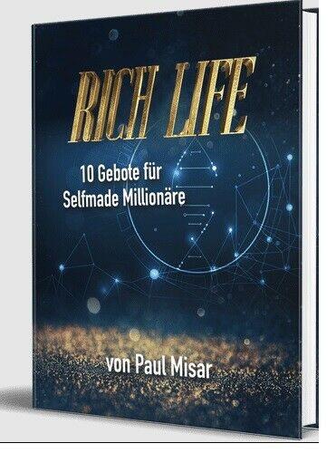RICH LIFE - 10 Gebote für Selfmade-Millionäre