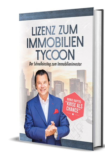 Lizenz Zum Immobilien Tycoon Der Schnelleinstieg zum Immobilieninvestor Neue Anlage